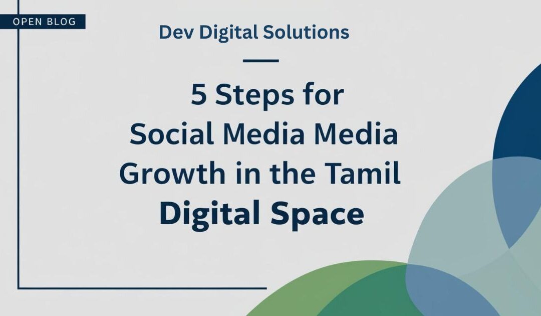 5 Steps for Social Media Growth in Tamil Digital Space